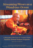 Streaming Waves on a Wondrous Ocean: Biography of Terton Namkha Drimed Rinpoche
