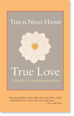 True Love: A Practice for Awakening Heart.